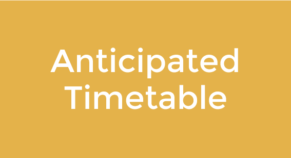 6. Anticipated Timetable 